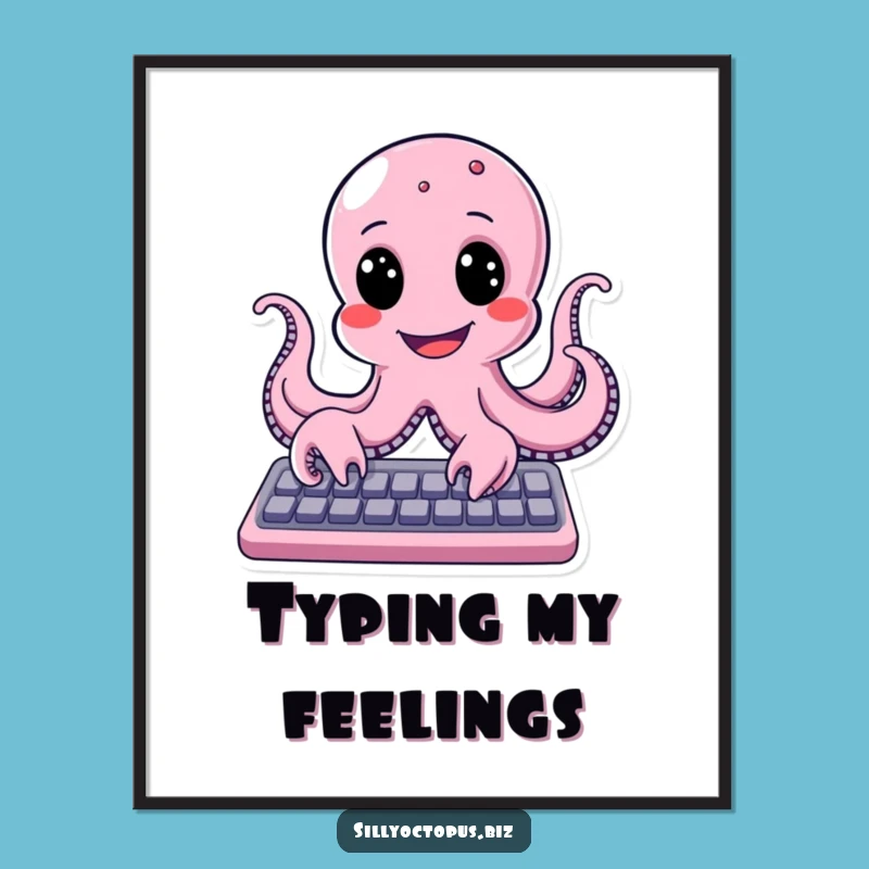 Funny Happy Octopus Typing Poster: Joyful Art for Keyboard Enthusiasts