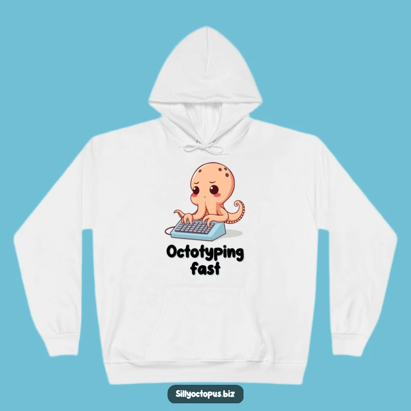 Funny Determined Octopus Hoodie - Cozy Fast Typing Sweatshirt Gift